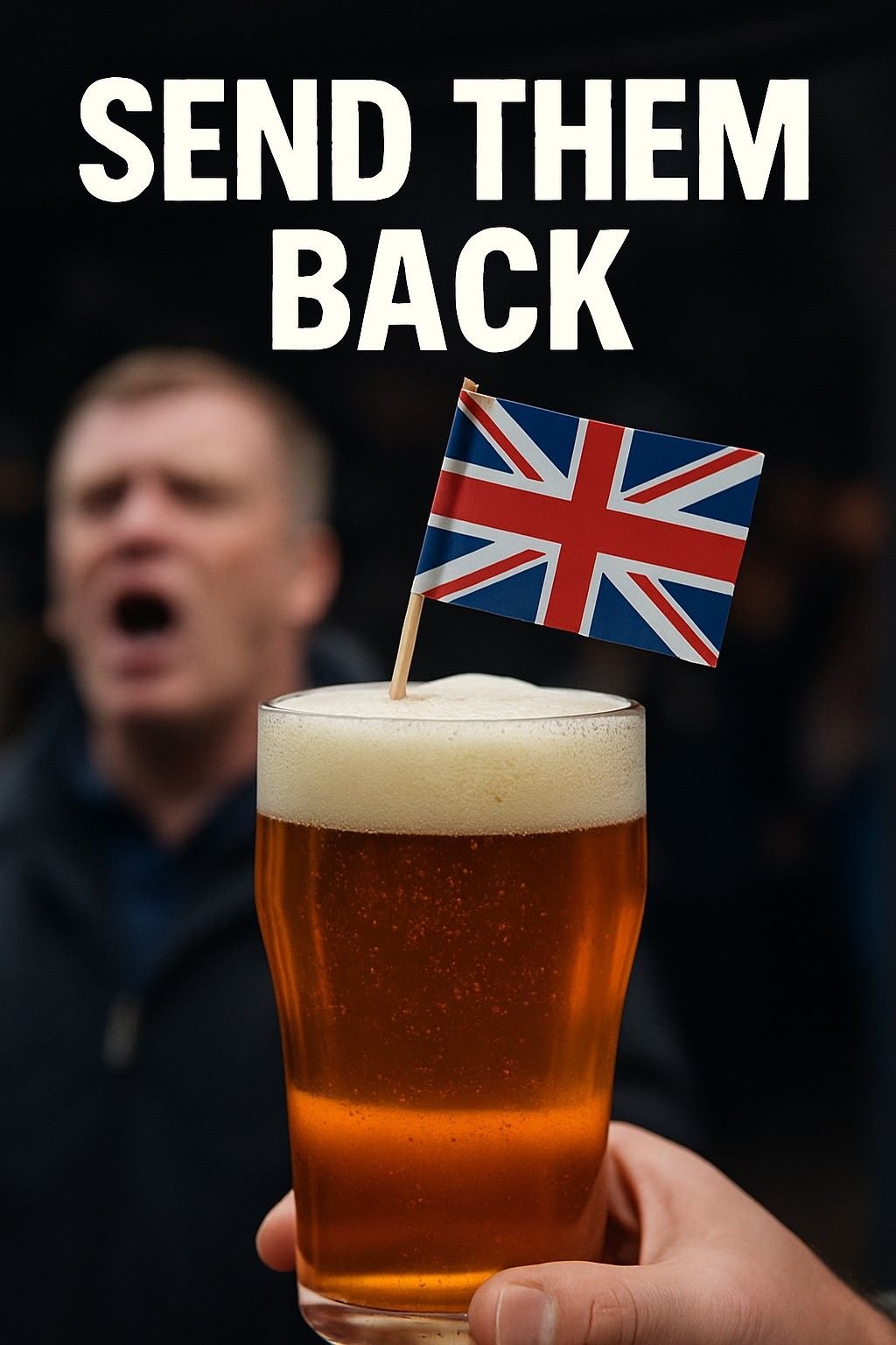 “Send them back” — peak far-right nonsense